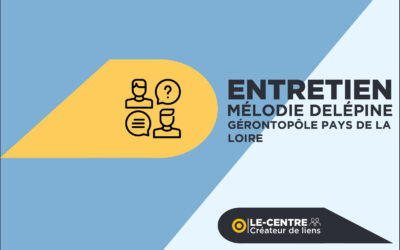 Entretien avec Mélodie Delépine, chargée de mission Action territoriale au Gérontopôle Pays de la Loire